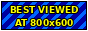 Best viewed at 800 by 600